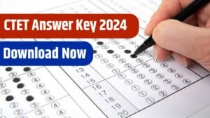 CTET Answer Key 2024: सीटेट आंसर की और क्वेश्चन पेपर यहाँ से डाउनलोड करें